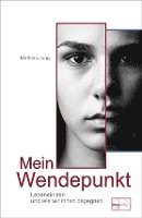 Mathias Jung - Mein Wendepunkt, Inbunden
