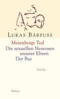 Lukas Bärfuss - Meienbergs Tod - Die sexuellen Neurosen unserer Eltern - Der Bus, Häftad
