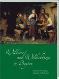 Wilderer und Wildschützen in Bayern