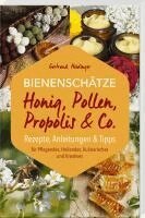 Gertraud Heidinger - Bienenschätze - Honig, Pollen, Propolis & Co., Häftad