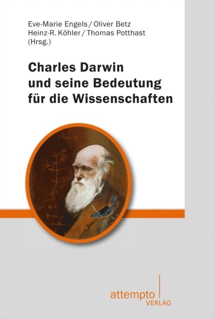 Thomas Potthast, Heinz-R. Kohler, Oliver Betz, Eve-Marie Engels - Charles Darwin und seine Bedeutung für die Wissenschaften, E-bok