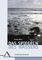 Anika Miro - Das Spiegeln des Wassers, Häftad. Tillgänglighet: Lägg i varukorg