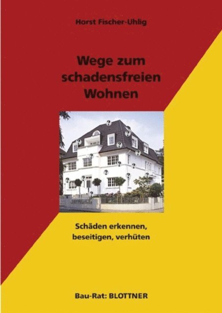 Horst Fischer-Uhlig - Wege zum schadensfreien Wohnen, E-bok