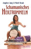 Junghee Jang, Mark Hosak - Schamanisches Heiltrommeln, Häftad
