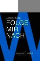 Jean Gibson - Folge mir nach - Wegbegleiter, Häftad. Tillgänglighet: Lägg i varukorg