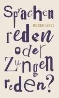 Roger Liebi - Sprachenreden oder Zungenreden?, Häftad. Tillgänglighet: Lägg i varukorg