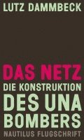 Lutz Dammbeck - Das Netz - Die Konstruktion des Unabombers, Häftad