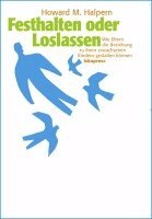 Howard M. Halpern - Festhalten oder Loslassen, Häftad