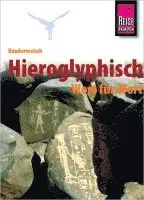 Kauderwelsch Sprachführer Hieroglyphisch - Wort für Wort