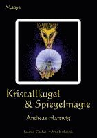 Andreas Hartwig - Kristallkugel & Spiegelmagie, Häftad