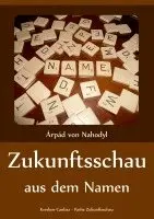 Arpad von Nahodyl - Zukunftsschau aus dem Namen, Häftad. Tillgänglighet: Lägg i varukorg