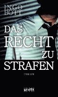 Ingo Bott - Das Recht zu strafen, Häftad