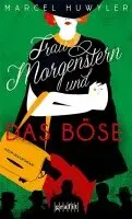 Marcel Huwyler - Frau Morgenstern und das Böse, Häftad. Tillgänglighet: Lägg i varukorg
