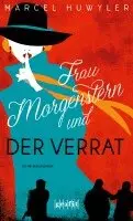 Marcel Huwyler - Frau Morgenstern und der Verrat, Häftad. Tillgänglighet: Lägg i varukorg