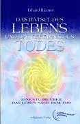 Erhard Bäzner - Das Rätsel des Lebens und das Geheimnis des Todes, Häftad. Tillgänglighet: Lägg i varukorg