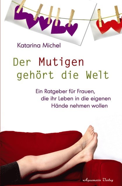 Katarina Michel - Der Mutigen gehört die Welt, E-bok