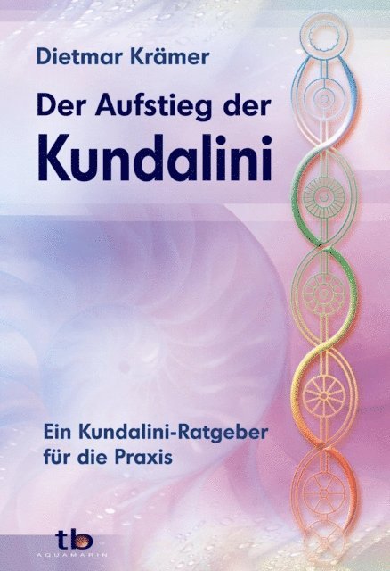 Dietmar Kramer - Der Aufstieg der Kundalini, E-bok
