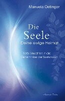 Manuela Oetinger - Die Seele - Deine ewige Heimat, Inbunden
