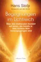 Begegnungen im Lichtreich - Über den bleibenden Kontakt mit jenen, die bereits in eine lichtere Welt vorausgegangen sindl
