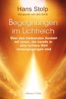 Hans Stolp, Margarete van den Brink - Begegnungen im Lichtreich - Über den bleibenden Kontakt mit jenen, die bereits in eine lichtere Welt vorausgegangen sindl, Häftad. Tillgänglighet: Lägg i varukorg