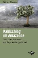 Nicole Maron - Kahlschlag im Amazonas, Häftad