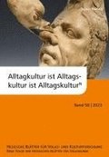 Alltagskultur ist Alltagskultur ist Alltagskultur�