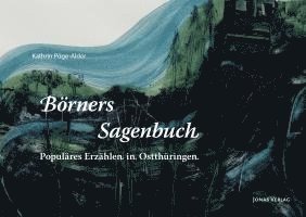 Kathrin Pöge-Alder - Börners Sagenbuch von 1838, Inbunden