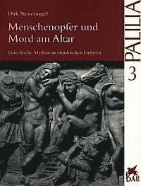 Dirk Steuernagel - Menschenopfer Und Mord Am Altar: Griechische Mythen in Etruskischen Grabern, Häftad. Tillgänglighet: Tillfälligt slut