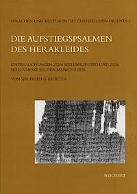 Siegfried Richter - Die Aufstiegspsalmen Des Herakleides: Untersuchungen Zum Seelenaufstieg Und Zur Seelenmesse Bei Den Manichaern, Inbunden. Tillgänglighet: Lägg i varukorg