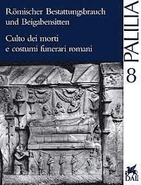 Peter Fasold, Michael Heinzelmann - Romischer Bestattungsbrauch Und Beigabensitten: Internationales Kolloquium, ROM Vom 1. Bis 3. April 1998, Häftad