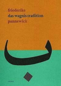 Friederike Pannewick - Das Wagnis Tradition: Arabische Wege Der Theatralitat, Inbunden. Tillgänglighet: Tillfälligt slut
