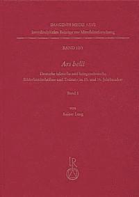Rainer Leng - Ars Belli: Deutsche Taktische Und Kriegstechnische Bilderhandschriften Und Traktate Im 15. Und 16. Jahrhundert, Inbunden