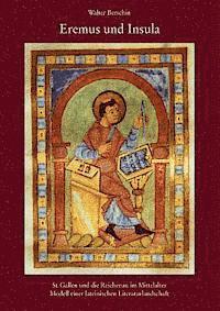 Walter Berschin - Eremus Und Insula: St. Gallen Und Die Reichenau Im Mittelalter - Modell Einer Lateinischen Literaturlandschaft, Häftad