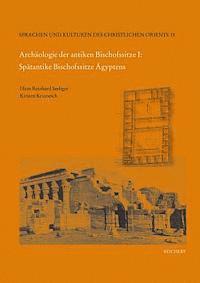 Hans Reinhard Seeliger - Archaologie Der Antiken Bischofssitze I: Spatantike Bischofssitze Agyptens, Inbunden
