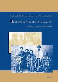 Ingeborg Baldauf, Moshe Gammer - Bukharan Jews in the 20th Century: History, Experience and Narration, Inbunden
