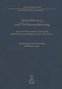 Christian Jörg, Michael Jucker - Spezialisierung Und Professionalisierung: Träger Und Foren Städtischer Außenpolitik Während Des Späten Mittelalters Und Der Frühen Neuzeit 1, Inbunden. Tillgänglighet: Lägg i varukorg
