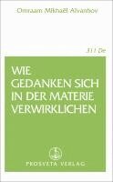 Wie Gedanken sich in der Materie verwirklichen