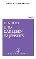 Der Tod und das Leben im Jenseits