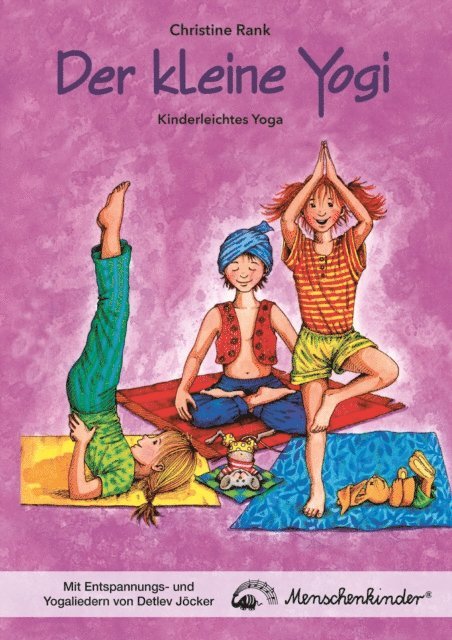 Detlev Jocker, Christine Rank - Der kleine Yogi: Kinderleichtes Yoga (ab 3 Jahren):, E-bok