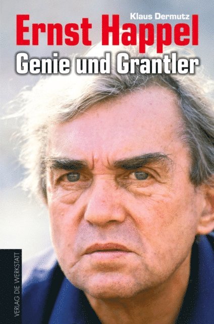 Klaus Dermutz - Ernst Happel - Genie und Grantler, E-bok