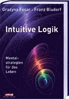 Franz Bludorf, Grazyna Fosar - Intuitive Logik, Inbunden. Tillgänglighet: Lägg i varukorg