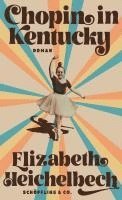 Elizabeth Heichelbech - Chopin in Kentucky, Inbunden