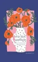 Bianca Geiger - Für dich gepflückt, Inbunden. Tillgänglighet: Lägg i varukorg