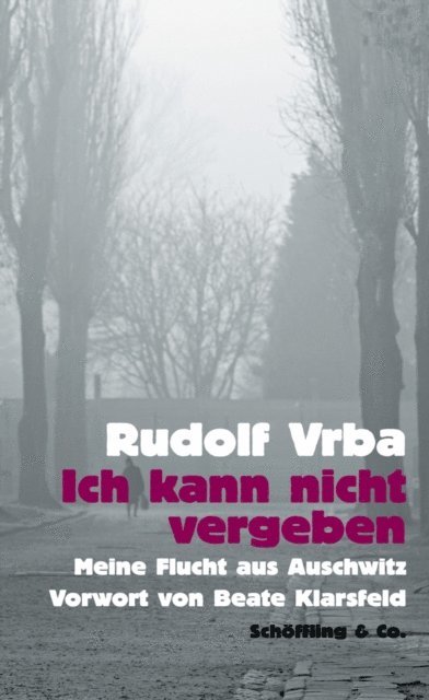 Rudolf Vrba, Dagi Knellessen, Werner Renz - Ich kann nicht vergeben, E-bok