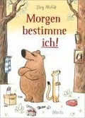 Morgen bestimme ich!