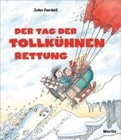John Fardell - Der Tag der tollkühnen Rettung, Inbunden