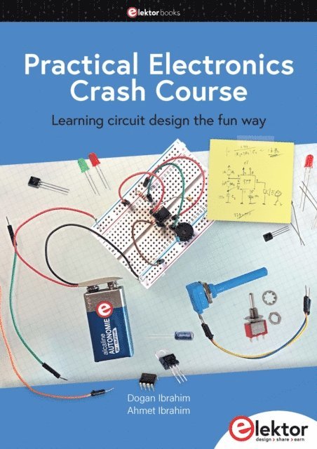 Ahmet Ibrahim, Dogan Ibrahim - Practical Electronics Crash Course, E-bok
