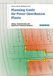 Hartmut Kiank, Wolfgang Fruth - Planning Guide for Power Distribution Plants, Inbunden