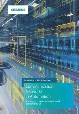 Ricarda Koch, Ralph Lüftner - Communication Networks in Automation, Inbunden