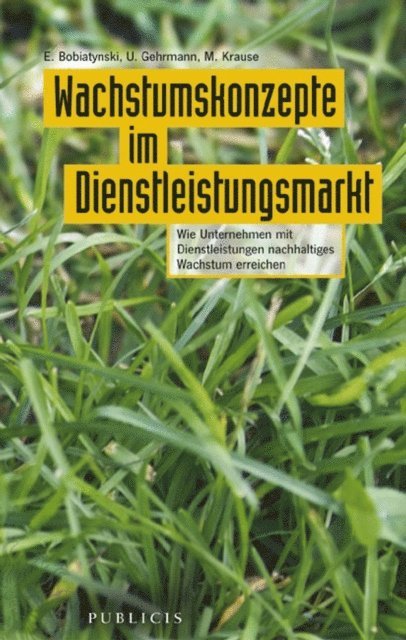Michael Krause, Uwe Gehrmann, Eduard Bobiatynski - Wachstumskonzepte im Dienstleistungsmarkt, E-bok